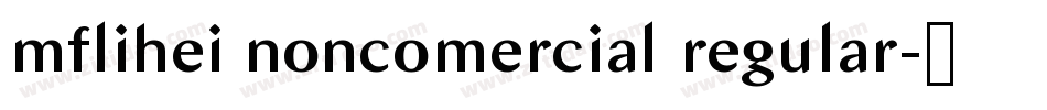 mflihei noncomercial regular字体转换